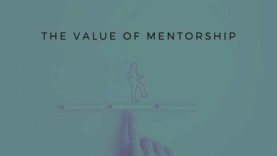 The Value of&nbsp;Mentorship