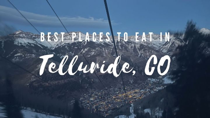 Must Eat Places in Telluride, Colorado