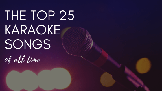 the top 25 karaoke song list of all time